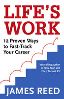 Life's Work : 12 Proven Ways to Fast-Track Your Career-9780349424927