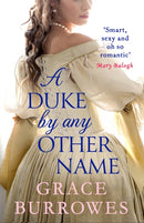A Duke by Any Other Name : a smart and sexy Regency romance, perfect for fans of Bridgerton-9780349425054