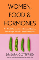 Women, Food and Hormones : A 4-Week Plan to Achieve Hormonal Balance, Lose Weight and Feel Like Yourself Again-9780349425108