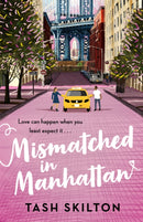 Mismatched in Manhattan : the perfect feel-good romantic comedy for 2021-9780349425665