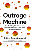 Outrage Machine : How Tech Amplifies Discontent, Disrupts Democracy - and What We Can Do About It-9780349427393