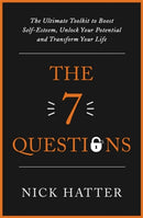 The 7 Questions : The Ultimate Toolkit to Boost Self-Esteem, Unlock Your Potential and Transform Your Life-9780349428819