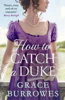 How To Catch A Duke : a smart and sexy Regency romance, perfect for fans of Bridgerton-9780349429601