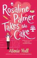 Rosaline Palmer Takes the Cake: by the author of Boyfriend Material-9780349429939