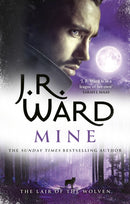 Mine : A sexy, action-packed spinoff from the acclaimed Black Dagger Brotherhood world-9780349430669