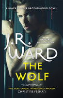 The Wolf : The dark and sexy spin-off series from the beloved Black Dagger Brotherhood-9780349430737