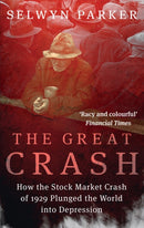 The Great Crash : How the Stock Market Crash of 1929 Plunged the World into Depression-9780349431192