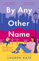 By Any Other Name : the perfect heartwarming, New York-set, enemies to lovers romcom-9780349431932