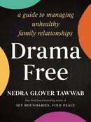 Drama Free : A Guide to Managing Unhealthy Family Relationships-9780349432120