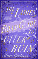 The Ladies Road Guide to Utter Ruin : A thrilling regency adventure complete with murder, mystery and romance-9780349432854