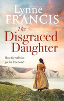 The Disgraced Daughter : a captivating saga of love, betrayal and secrets-9780349433684