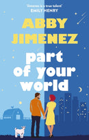 Part of Your World : an irresistibly hilarious and heartbreaking romantic comedy-9780349433806