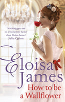 How to Be a Wallflower : A sparkling new Regency series for fans of Bridgerton-9780349434377