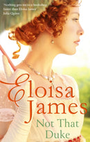 Not That Duke : A sensual, witty enemies-to-lovers Regency romance-9780349434414