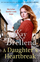 A Daughter's Heartbreak : A captivating, heartbreaking World War One saga, inspired by true events-9780349435534