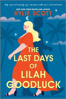 The Last Days of Lilah Goodluck : one playboy prince, five life-changing predictions, seven days to live . . .-9780349436876