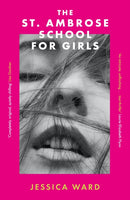 The St. Ambrose School for Girls : A darkly gripping coming-of-age story, filled with secrets and twisted friendships-9780349436920