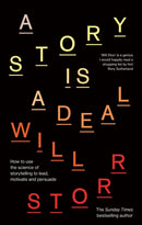 A Story is a Deal : How to use the science of storytelling to lead, motivate and persuade-9780349437231