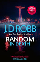 Random in Death: An Eve Dallas thriller (In Death 58)-9780349437392