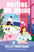 Writing Mr. Wrong : a sexy, fun, second-chance, fake dating romance-9780349438092