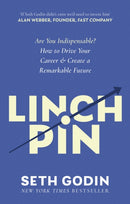 Linchpin : Are You Indispensable? How to drive your career and create a remarkable future-9780349439815