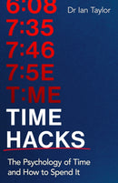 Time Hacks : The psychology of time and how to spend it-9780349440217