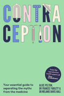 Contraception : From the experts at The Lowdown: Your essential guide to separating the myths from the medicine-9780349441498