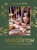 The Official Bridgerton Guide to Entertaining: How to Cook, Host, and Toast Like a Member of the Ton-9780349443607
