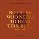 Not Sure Who Needs to Hear This, But... : WE THE URBAN: Beautiful Reminders for the Soul-9780349443881