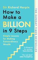 How to Make a Billion in Nine Steps : INSTANT SUNDAY TIMES BESTSELLER-9780349445403