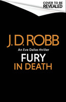 Fury In Death: An Eve Dallas thriller (In Death 63)-9780349446271