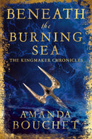 Beneath the Burning Sea : Enter an epic world of romantic fantasy-9780349446363