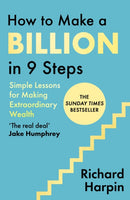 How to Make a Billion in Nine Steps : INSTANT SUNDAY TIMES BESTSELLER-9780349446448