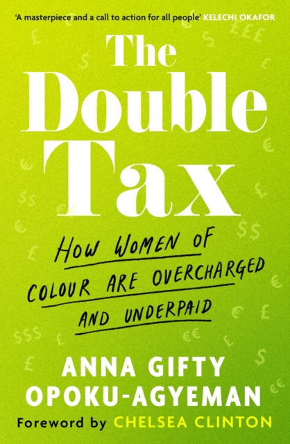 The Double Tax : How Women of Colour Are Overcharged and Underpaid-9780349446646