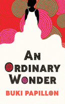 An Ordinary Wonder : Heartbreaking and charming coming-of-age fiction about love, loss and taking chances-9780349701264