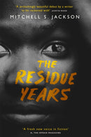 The Residue Years : from Pulitzer prize-winner Mitchell S. Jackson-9780349701394