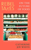 Rebel Takes: On the Future of Food-9780349702636