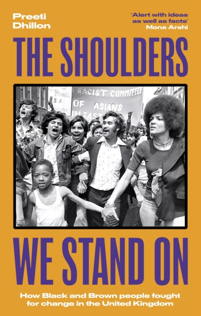 The Shoulders We Stand On : How Black and Brown people fought for change in the United Kingdom-9780349702834