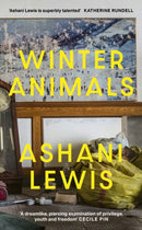 Winter Animals : `Remarkable - think THE SECRET HISTORY written by Raven Leilani' Jenny Mustard-9780349703299