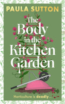 The Body in the Kitchen Garden : A completely addictive and charming cosy murder mystery-9780349703794