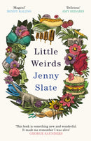 Little Weirds : `Funny, positive, completely original and inspiring' George Saunders-9780349726427