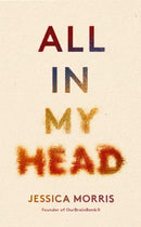 All in My Head : A memoir of life, love and patient power-9780349726830