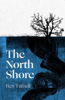 The North Shore : 'An enticing, wrack-like tangle of myth, mystery and the power of the sea and its stories' Kiran Millwood Hargrave-9780349727301