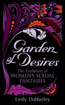 Garden of Desires : The Evolution of Women's Sexual Fantasies-9780352347688