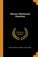 Moxon's Mechanick Exercises-9780353220287