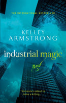 Industrial Magic : Book 4 in the Women of the Otherworld Series-9780356500188