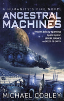 Ancestral Machines : A Humanity's Fire novel-9780356501789
