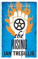 The Rising : the gripping second book in the Alchemy Wars series, where a clockwork being fights for their freedom against a tyrannical society-9780356502335