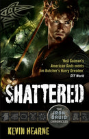 Shattered : The Iron Druid Chronicles-9780356504438