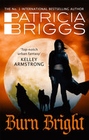 Burn Bright : An Alpha and Omega Novel: Book 5-9780356506005